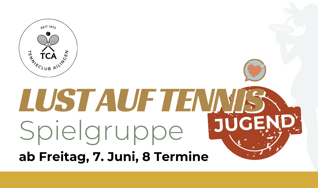 „Lust auf Tennis – Spielgruppe Jugend“